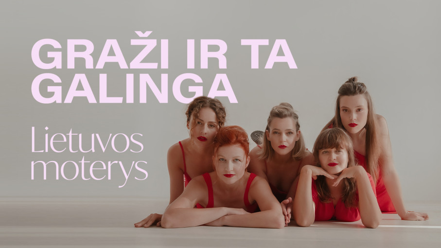 Renginio nuotrauka, GRAŽI IR TA GALINGA: LIETUVOS MOTERYS