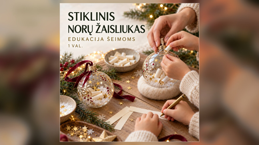 Renginio nuotrauka, Edukacija ,,Stiklinis norų žaisliukas"