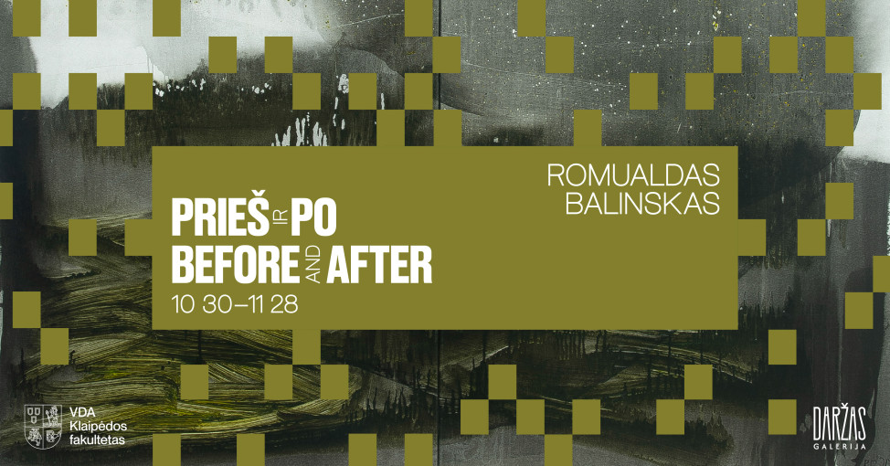 Renginio nuotrauka, Prieš ir po – ateitis nuolat virsta praeitimi. Romualdo Balinsko paroda