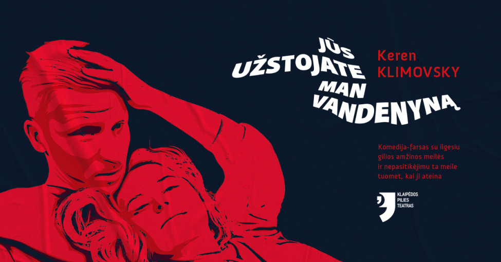 Renginio nuotrauka, Klaipėdos pilies teatras. „Jūs užstojate man vandenyną"