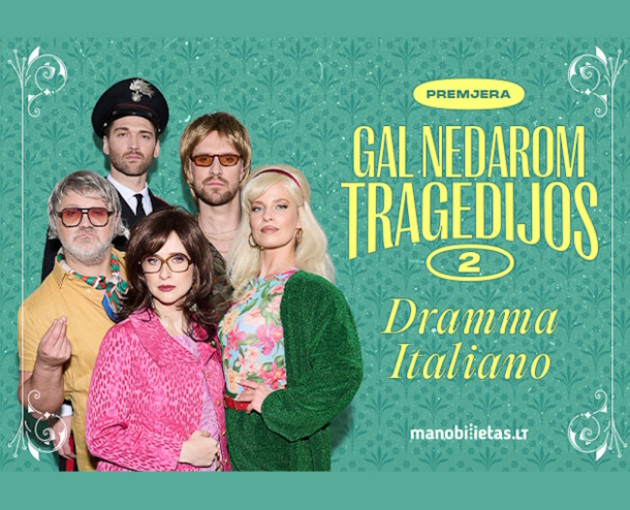 Renginio nuotrauka, Komedija ,,Dramma Italiano. Gal nedarom tragedijos 2”