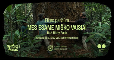 SENGIRĖS KINAS | Filmo „Mes esame miško vaisiai“ peržiūra