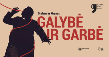 Klaipėdos pilies teatras. „Galybė ir garbė"
