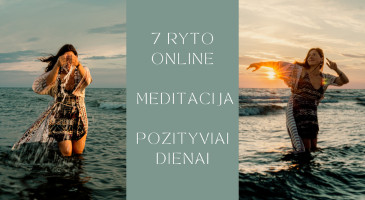 7 RYTO MEDITACIJA ONLINE ~ POZITYVIAI DIENAI