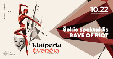 **ATŠAUKTAS**Klaipėda švenčia | Šokio spektaklis RAVE OF RIOT