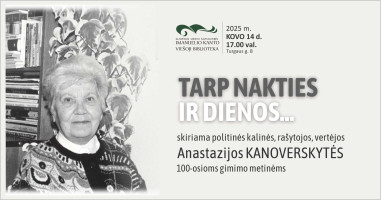 Prisiminimų vakaras „Tarp nakties ir dienos...“, skirtas  A. Kanoverskytės-Sučylienės 100-osioms metinėms