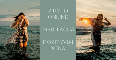 7 RYTO MEDITACIJA ONLINE ~ POZITYVIAI DIENAI