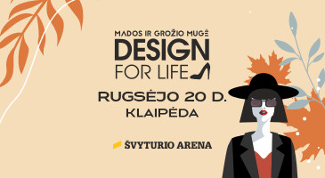 Mados ir grožio mugė „Design for Life“ Klaipėdoje