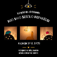 Kūrybinės dirbtuvės „Nuo savo šešėlio nepabėgsi“