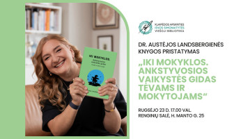 Dr. Austėjos Landsbergienės knygos „IKI MOKYKLOS. Ankstyvosios vaikystės gidas tėvams ir mokytojams“ pristatymas