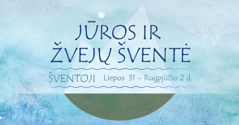 Rugpjūčio 1–2 dienomis Šventojoje vyks jūros ir žvejų dienos šventė